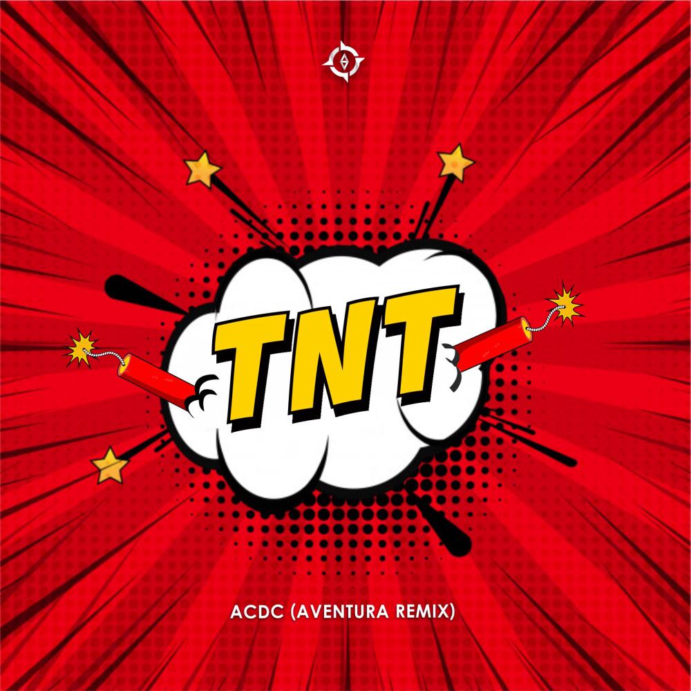 ACDC - TNT (AVENTURA REMIX) by Aventura • Audius